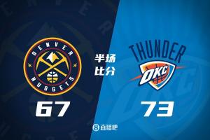 💥精彩！约基奇18分9板 哈滕16分硬刚 雷霆半场领先掘金6分！